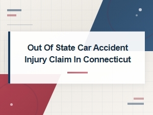 Filing an Out-of-State Car Accident Claim in Connecticut
