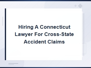 Connecticut Lawyers for Cross-State Accident Compensation