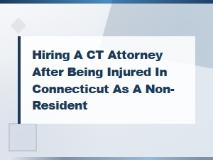 Hiring a Ct Attorney as an Out-of-State Injury Victim